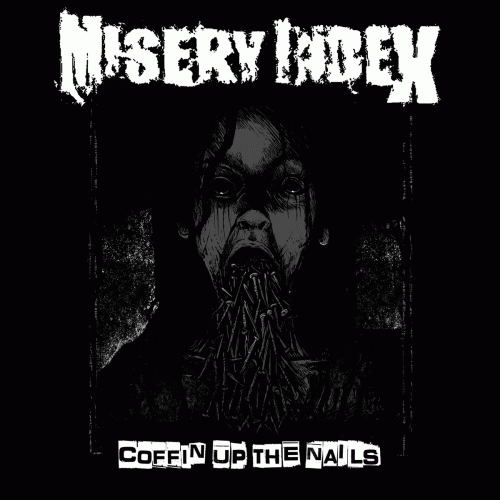 Misery Index : Coffin Up the Nails